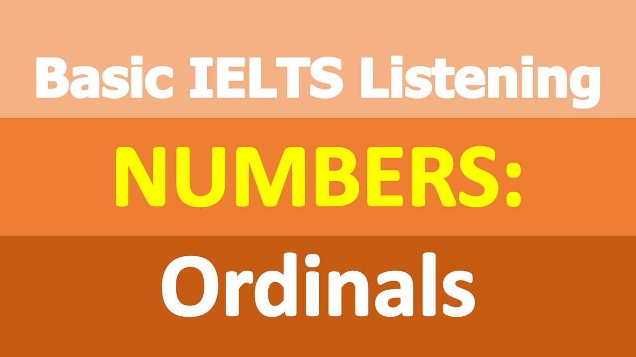 Basic IELTS Listening Numbers Ordinals YouTube