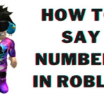 Best 4 Ways On How To Say Numbers In Roblox 2022 August 2022 NEW