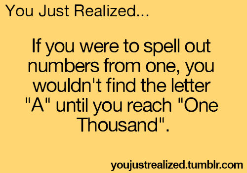 FACT If You Were To Spell Out Numbers Starting With One You Wouldn t