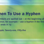 Get It Write When To Use A Hyphen If Numbers Are Spelled Out Use A