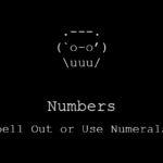 Numbers Spell Out Or Use Numerals Number Style 101 AP Vs Chicago