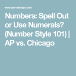 Numbers Spell Out Or Use Numerals Number Style 101 AP Vs Chicago