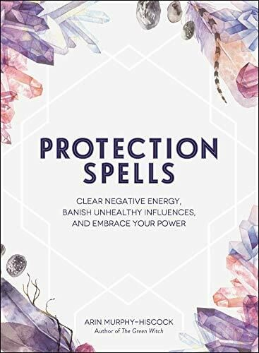 Protection Spells Clear Negative Energy Banish Unhealthy Influences 