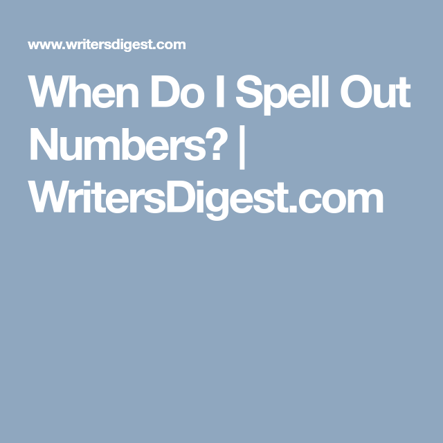 When Do I Spell Out Numbers Grammar Questions Homeschool Writing 